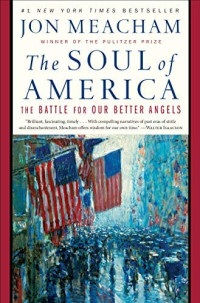 The soul of America : the battle for our better angels