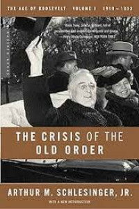 The crisis of the old order 1919-1933 :the age of roosevelt