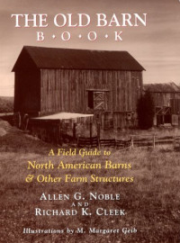 The old barn book: a field guide to North American barns and other farm structures