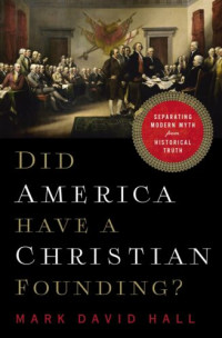 Did America have a Christian founding? :separating modern myth from historical truth