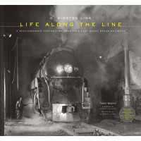 O. Winston Link, life along the line : a photographic portrait of America's last great steam railroad