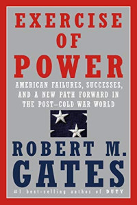 Exercise of power : American failures, successes, and a new path forward in the post-Cold War world