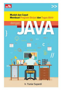 Mudah dan cepat membuat program skripsi dan tugas akhir dengan java