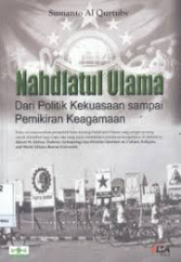 Nahdlatul Ulama dari politik kekuasaan sampai pemikiran keagamaan
