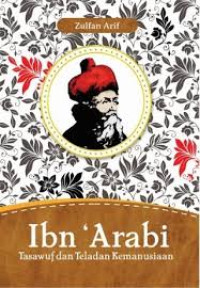 Ibn 'Arabi : tasawuf dan teladan kemanusiaan