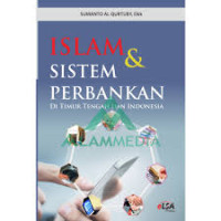 Islam & sistem perbankan di Timur Tengah dan Indonesia