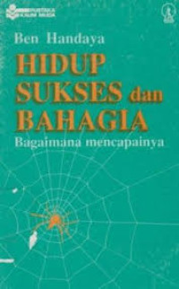 Hidup sukses dan bahagia : bagaimana mencapainya