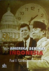 Lima puluh tahun hubungan Amerika Serikat - Indonesia: bersama dalam harapan sendirian dalam kecemasan