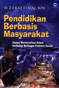 Pendidikan berbasis masyarakat: upaya menawarkan solusi terhadap berbagai problem sosial