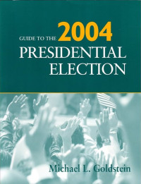 Guide to The 2004 PRESIDENTIAL ELECTION