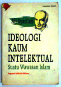 Ideologi kaum intelektual : suatu wawasan Islam