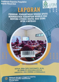 Laporan program pendampingan sebagai upaya meningkatkan kemampuan menulis esai bertema literasi digital bagi siswa MTSN 4 Boyolali